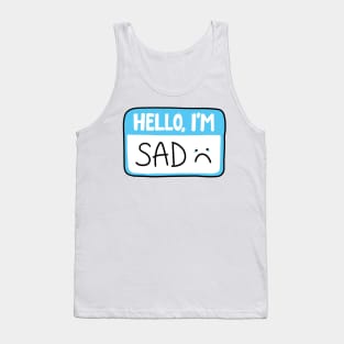 Hello I'm sad Tank Top